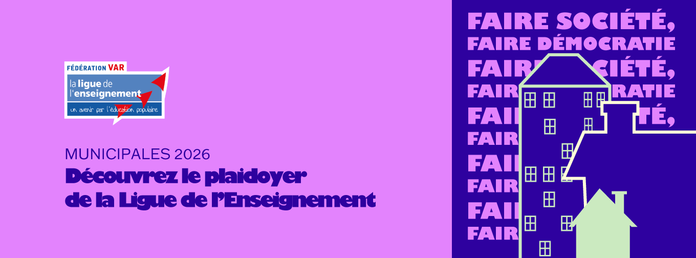 Municipales 2026 plaidoyer de la ligue de l'enseignement associations fol83
